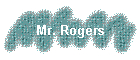 Mr. Rogers
